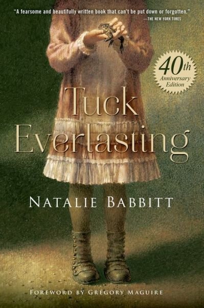 Cover for Natalie Babbitt · Tuck Everlasting (Hardcover Book) [Special Edition, 40th Anniversary edition] (2015)