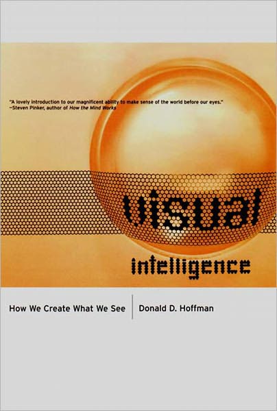 Cover for Hoffman, Donald (University of California, Irvine) · Visual Intelligence: How We Create What We See (Paperback Book) [New edition] (2000)