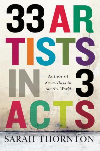 Cover for Sarah Thornton · 33 Artists in 3 Acts (Paperback Book) (2015)