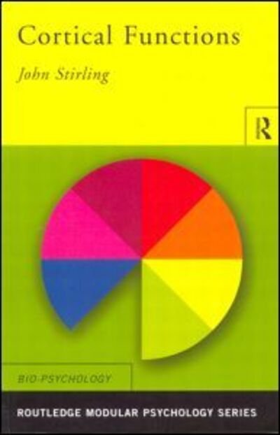 Cortical Functions - Routledge Modular Psychology - John Stirling - Books - Taylor & Francis Ltd - 9780415192675 - September 23, 1999