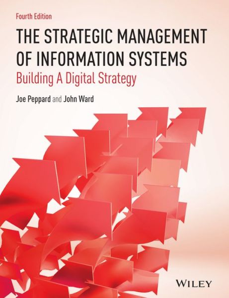 Cover for Peppard, Joe (Cranfield School of Management) · The Strategic Management of Information Systems: Building a Digital Strategy (Paperback Book) (2016)