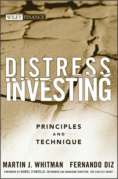 Distress Investing: Principles and Technique - Wiley Finance - Martin J. Whitman - Bücher - John Wiley & Sons Inc - 9780470117675 - 29. April 2009