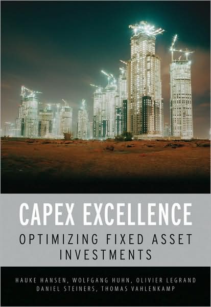 Cover for Hansen, Hauke (McKinsey) · CAPEX Excellence: Optimizing Fixed Asset Investments (Hardcover Book) (2009)