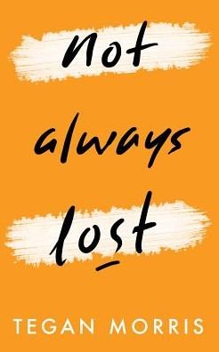 Cover for Tegan Morris · Not Always Lost (Paperback Book) (2016)