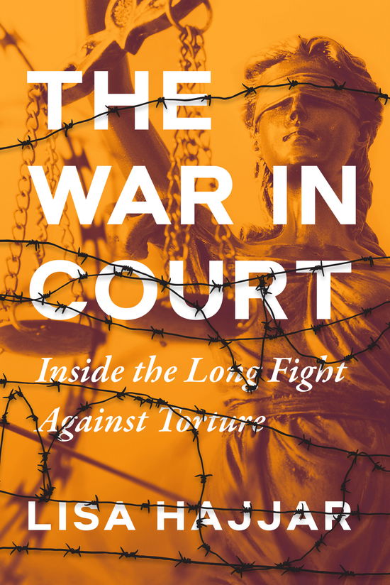 Cover for Lisa Hajjar · The War in Court: Inside the Long Fight against Torture (Paperback Book) (2024)