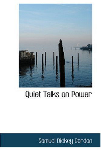 Quiet Talks on Power - Samuel Dickey Gordon - Books - BiblioLife - 9780554523675 - August 21, 2008