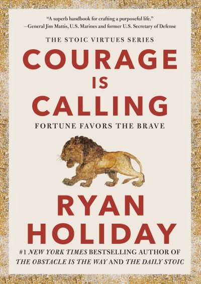 Cover for Ryan Holiday · Courage Is Calling: Fortune Favors the Brave - The Stoic Virtues Series (Hardcover bog) (2021)