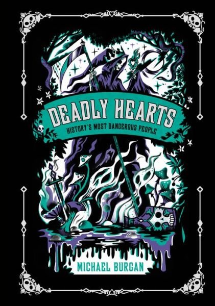 Cover for Michael Burgan · Deadly Hearts: History's Most Dangerous People (Hardcover Book) (2022)