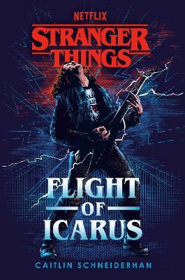 Stranger Things: Flight Of Icarus - Caitlin Schneiderhan - Books - Random House USA - 9780593724675 - October 31, 2023