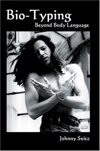 Cover for Johnny Seitz · Bio-typing Beyond Body Language (Hardcover Book) (2004)