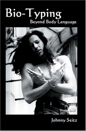 Bio-typing Beyond Body Language - Johnny Seitz - Kirjat - iUniverse, Inc. - 9780595663675 - keskiviikko 13. lokakuuta 2004