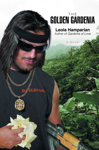 Cover for Leola Hamparian · The Golden Gardenia (Hardcover bog) (2007)