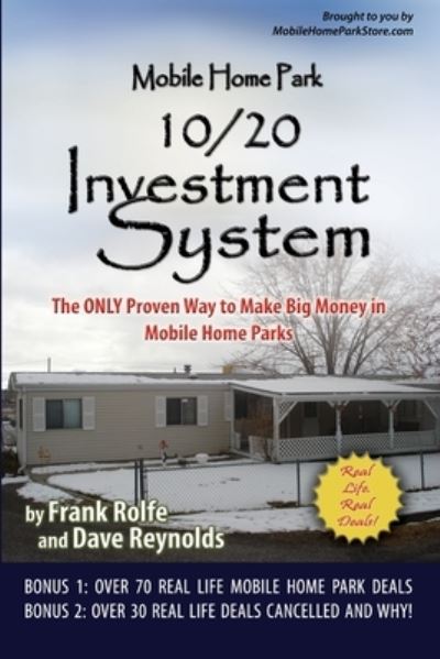 Mobile Home Park 10/20 Investment System - Frank Rolfe and David Reynolds - Books - David Reynolds - 9780615185675 - December 31, 2007
