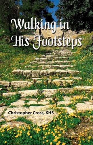 Walking in His Footsteps - Christopher G. Cross - Bøger - Christopher Cross, KHS - 9780615226675 - October 7, 2008