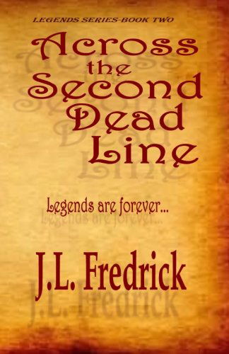 Cover for J. L. Fredrick · Across the Second Dead Line (Legends) (Volume 2) (Paperback Book) (2013)