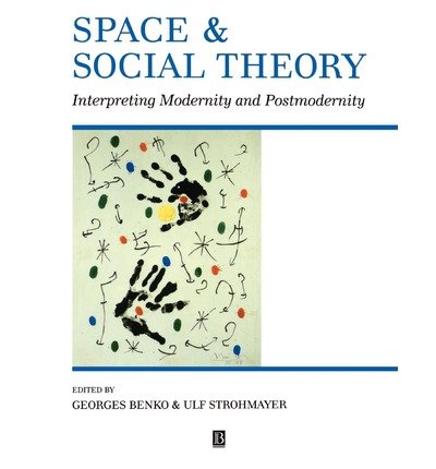 Cover for Benko · Space and Social Theory: Interpreting Modernity and Postmodernity - Institute of British Geographers Special Publication (Paperback Book) (1997)
