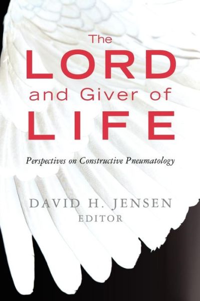 The Lord and Giver of Life: Perspectives on Constructive Pneumatology - David H Jensen - Books - Westminster John Knox Press - 9780664231675 - June 19, 2008