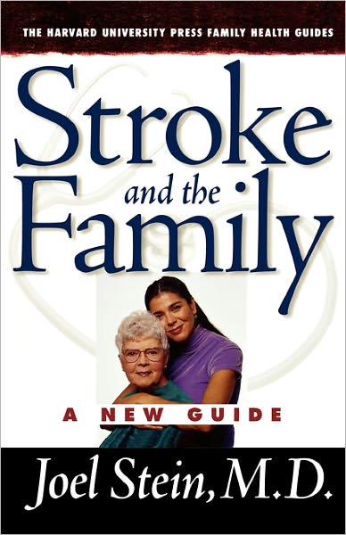 Cover for Joel Stein M.D. · Stroke and the Family: A New Guide - The Harvard University Press Family Health Guides (Paperback Book) (2004)