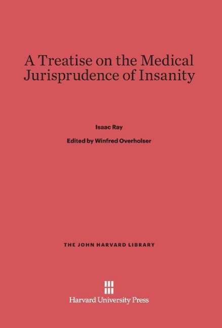 Cover for Isaac Ray · A Treatise on the Medical Jurisprudence of Insanity (Hardcover Book) (1962)