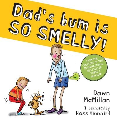 Cover for Dawn McMillan · Dad's Bum is So Smelly! (PB) (Paperback Book) (2024)