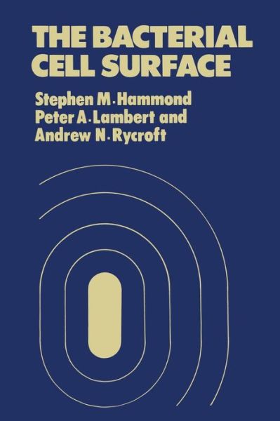 S.M. Hammond · The Bacterial Cell Surface (Paperback Book) [Softcover reprint of the original 1st ed. 1984 edition] (1984)