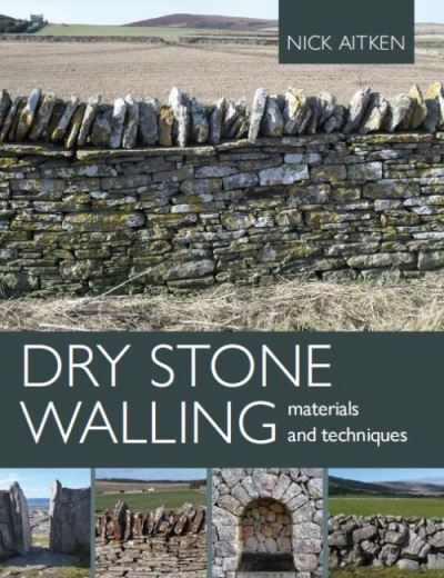 Cover for Nick Aitken · Dry Stone Walling - Materials and Techniques (Paperback Book) (2023)