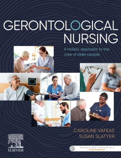 Cover for Vafeas, Caroline, PhD, MA, BSc (Hons), RN (Director Undergraduate Nursing Studies&lt;br&gt;School of Nursing and Midwifery&lt;br&gt;Western Australia, Australia) · Gerontological Nursing: A Holistic Approach to the Care of Older People (Paperback Book) (2021)