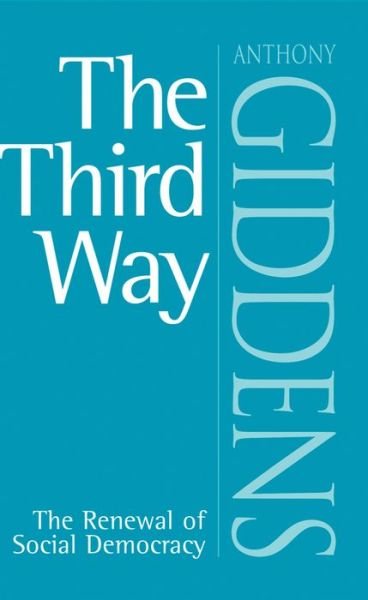 Cover for Giddens, Anthony (London School of Economics and Political Science) · The Third Way: The Renewal of Social Democracy (Paperback Book) (1998)