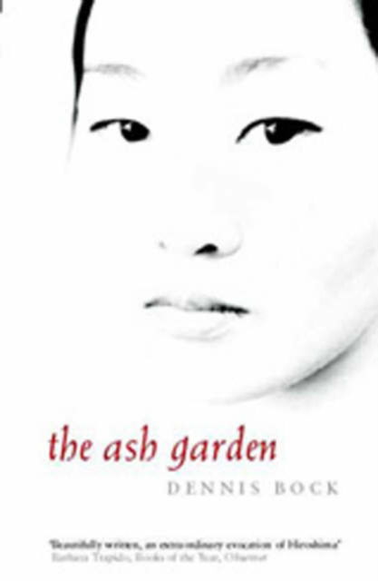 Cover for Dennis Bock · The Ash Garden (Paperback Book) [Open market edition] (2002)