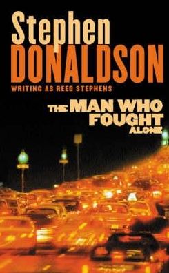 Cover for Stephen Donaldson · The Man Who Fought Alone (Paperback Book) (2004)