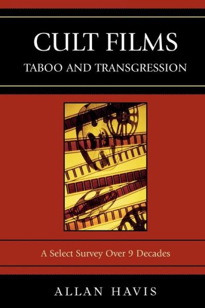 Cult Films: Taboo and Transgression - Allan Havis - Books - University Press of America - 9780761839675 - December 14, 2007