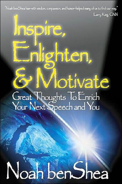 Cover for Noah Benshea · Inspire, Enlighten, &amp; Motivate: Great Thoughts to Enrich Your Next Speech and You (Taschenbuch) (2003)