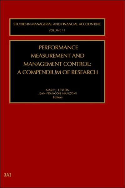 Performance Measurement and Management Control: A Compendium of Research - Studies in Managerial and Financial Accounting - Epstein - Livres - Emerald Publishing Limited - 9780762308675 - 22 avril 2002