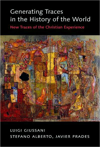 Cover for Luigi Giussani · Generating Traces in the History of the World: New Traces of the Christian Experience (Hardcover Book) (2010)