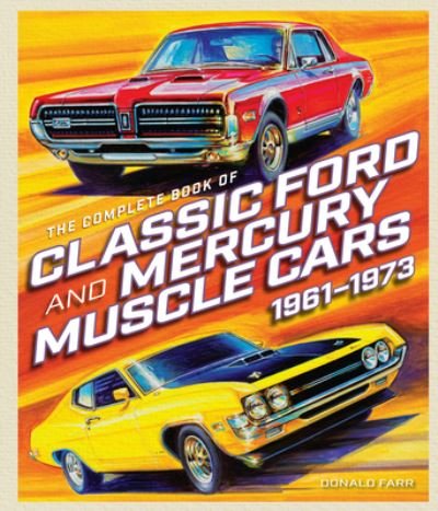 Cover for Donald Farr · Complete Book of Classic Ford and Mercury Muscle Cars (Book) (2023)