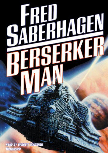 Cover for Fred Saberhagen · Berserker Man (Berserker Series) (Library Edition) (Audiobook (CD)) [Library, Unabridged edition] (2010)