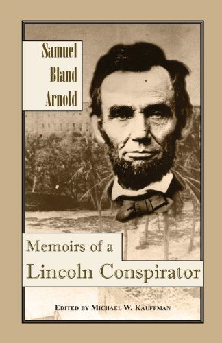 Cover for Samuel Bland Arnold · Memoirs of a Lincoln Conspirator (Paperback Book) (2013)