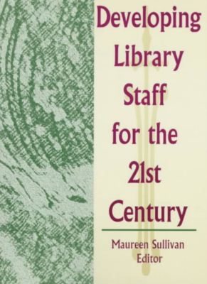 Cover for Maureen Sullivan · Developing Library Staff for the 21st Century (Paperback Book) (1996)