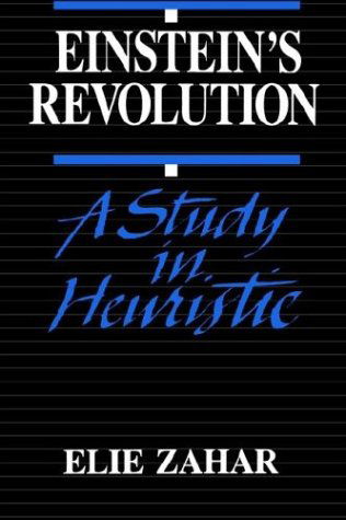 Einstein's Revolution: A Study in Heuristic - Elie Zahar - Books - Open Court Publishing Co ,U.S. - 9780812690675 - October 28, 1999