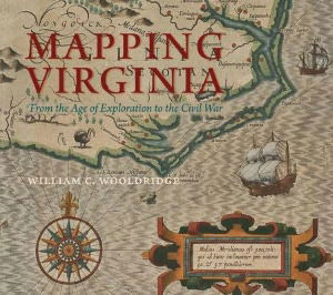 Cover for Wooldridge · Mapping Virginia: From the Age of Exploration to the Civil War (Hardcover Book) (2012)