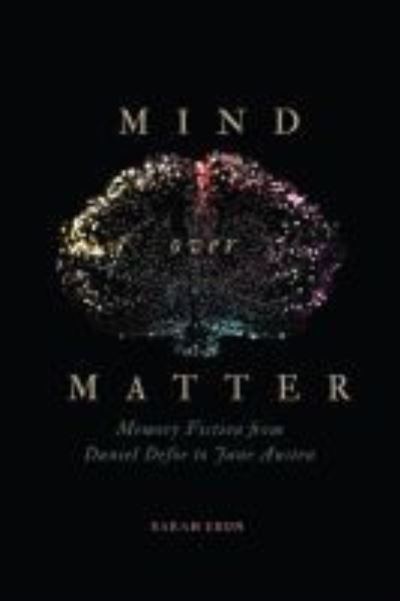 Cover for Sarah Eron · Mind over Matter: Memory Fiction from Daniel Defoe to Jane Austen (Paperback Book) (2021)