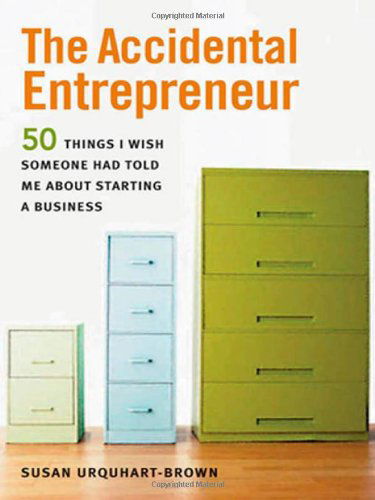 Cover for Susan Urquhart-brown · The Accidental Entrepreneur: the 50 Things I Wish Someone Had Told Me About Starting a Business (Paperback Bog) (2008)
