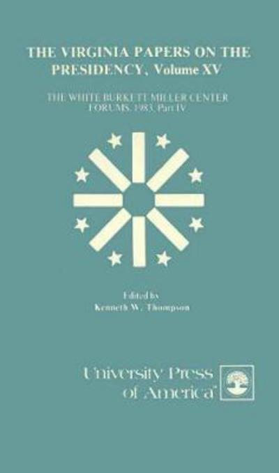 The Virginia Papers on the Presidency - The Virginia Papers on the Presidency Series - Kenneth W. Thompson - Books - University Press of America - 9780819138675 - February 29, 1984