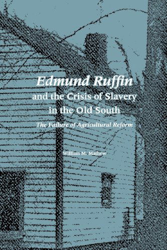 Cover for William M. Mathew · Edmund Ruffin and the Crisis of Slavery in the Old South: The Failure of Agricultural Reform (Paperback Book) (2012)