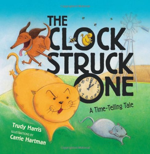 The Clock Struck One: a Time-telling Tale (Math is Fun!) - Trudy Harris - Books - Millbrook Pr Trade - 9780822590675 - August 1, 2009