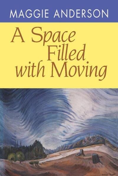 Cover for Maggie Anderson · Space Filled with Moving, A - Pitt Poetry Series (Paperback Book) (1992)