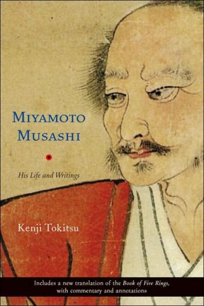 Cover for Kenji Tokitsu · Miyamoto Musashi: His Life and Writings (Paperback Book) (2006)