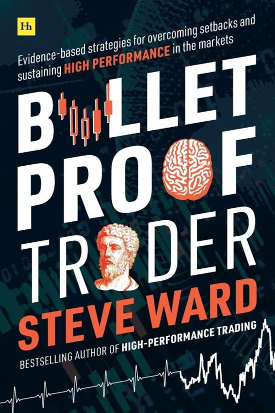 Cover for Steve Ward · Bulletproof Trader: Evidence-based strategies for overcoming setbacks and sustaining high performance in the markets (Taschenbuch) (2020)