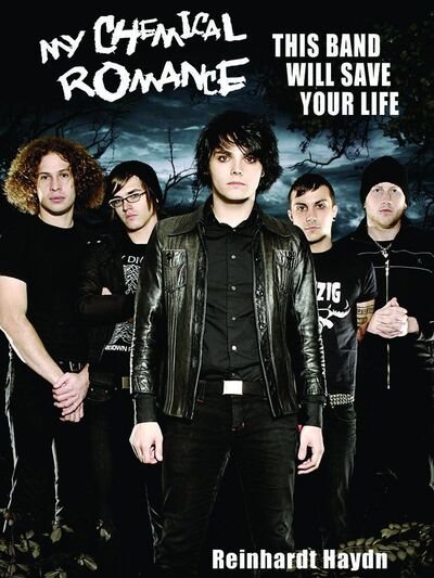Cover for Reinhardt Haydn · My Chemical Romance: This Band Will Save Your Life (Taschenbuch) (2022)