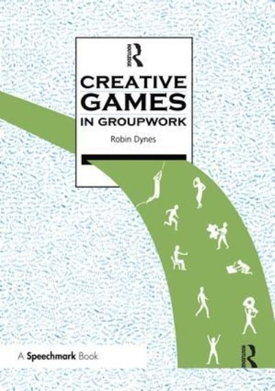 Cover for Robin Dynes · Creative Games in Groupwork - Creative Activities in Groupwork (Pocketbok) [New edition] (1997)